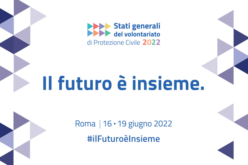 Relazioni finali Stati Generali del Volontariato di Protezione Civile 2022